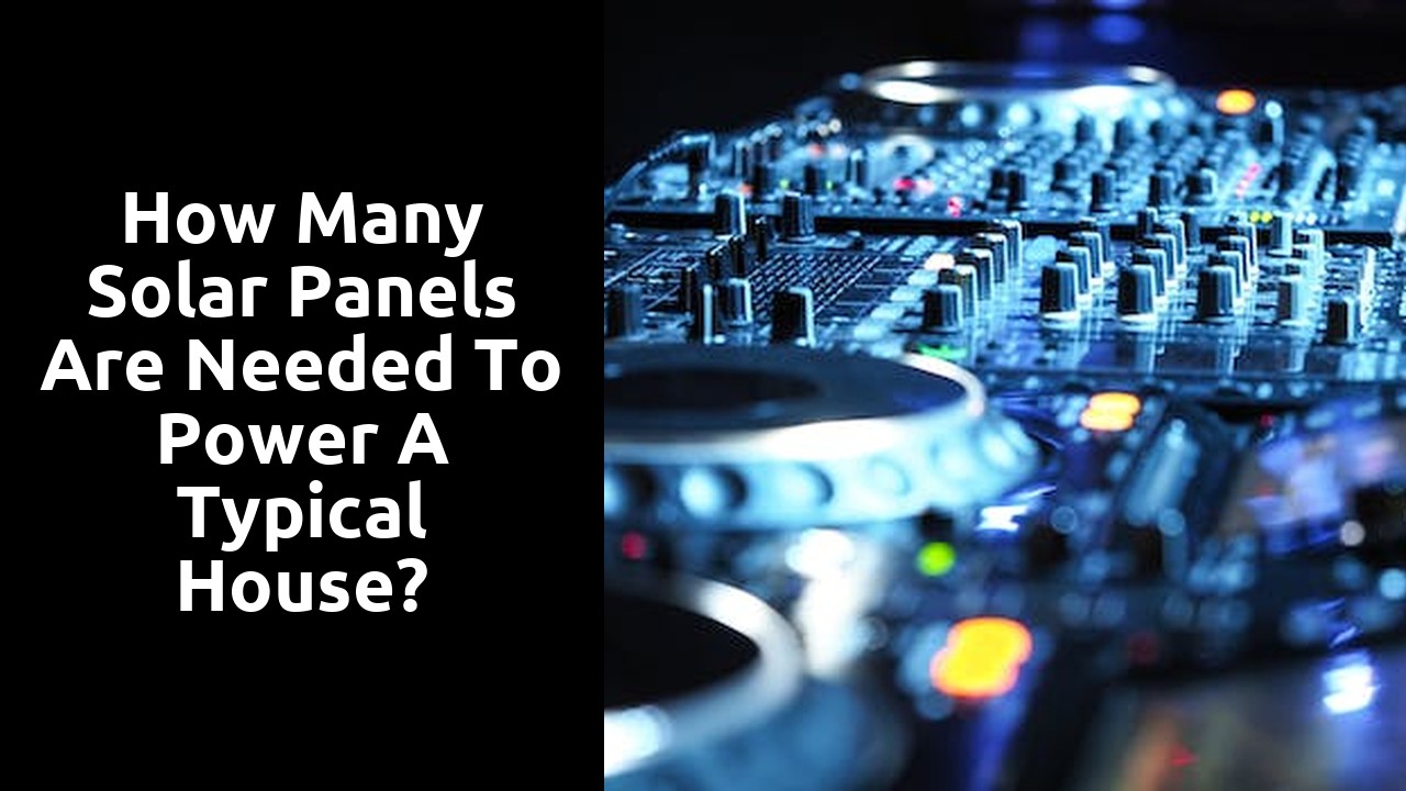 How many solar panels are needed to power a typical house?