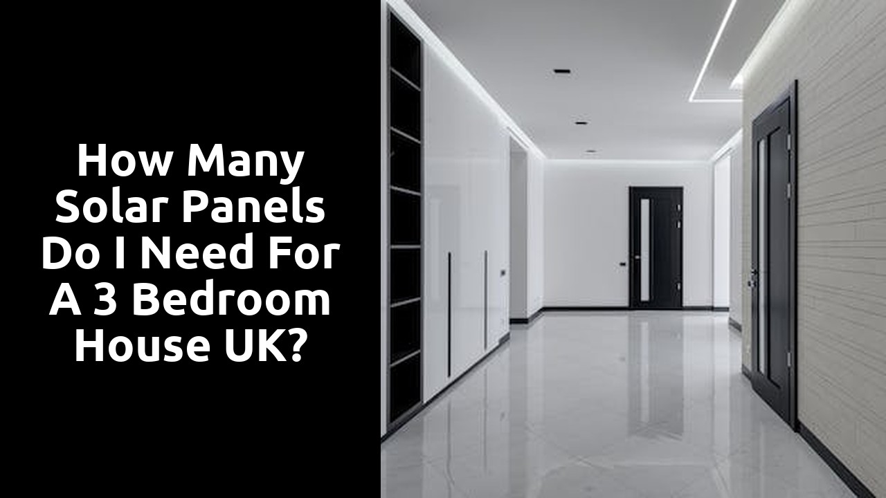 How many solar panels do I need for a 3 bedroom house UK?