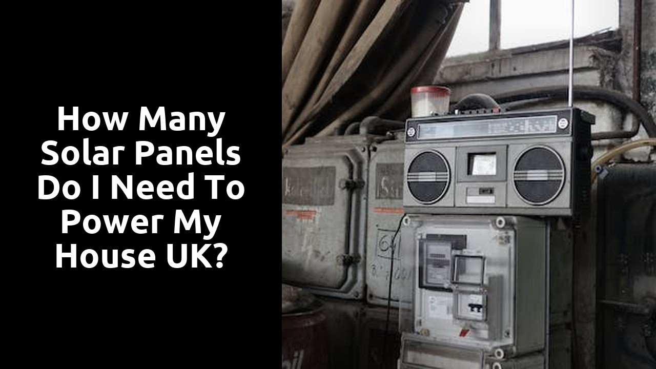 How many solar panels do I need to power my house UK?