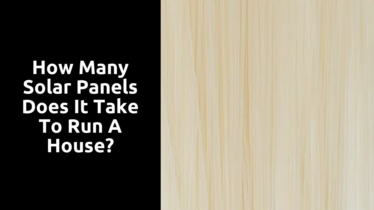 How many solar panels does it take to run a house?