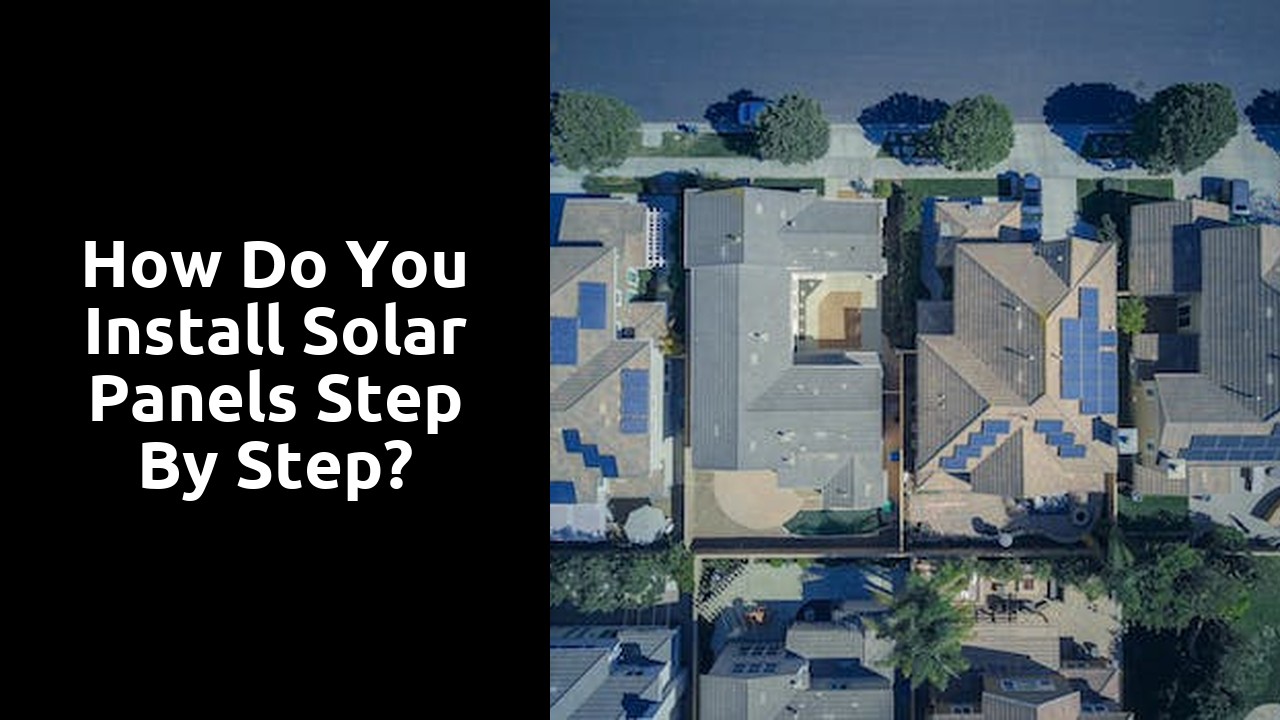 How do you install solar panels step by step?