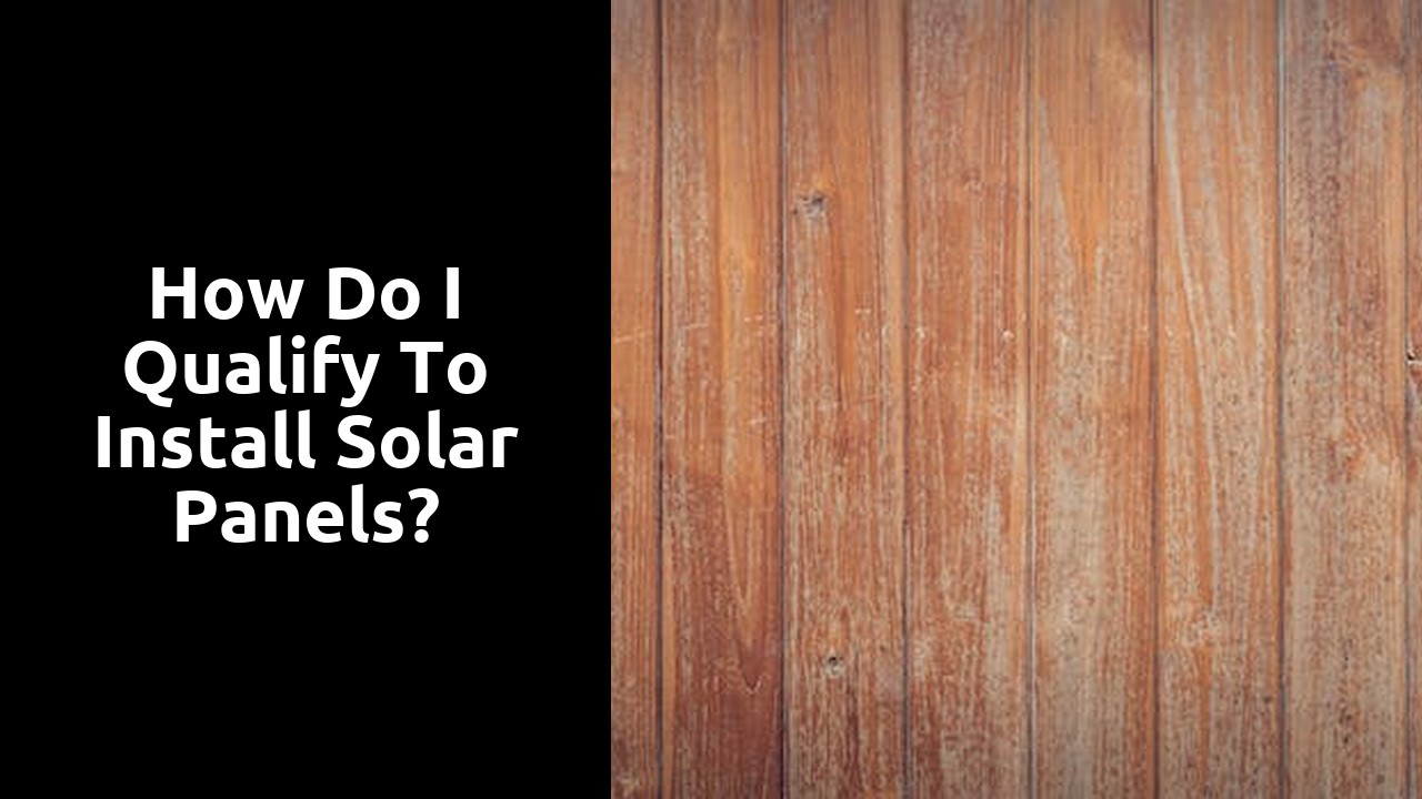 How do I qualify to install solar panels?