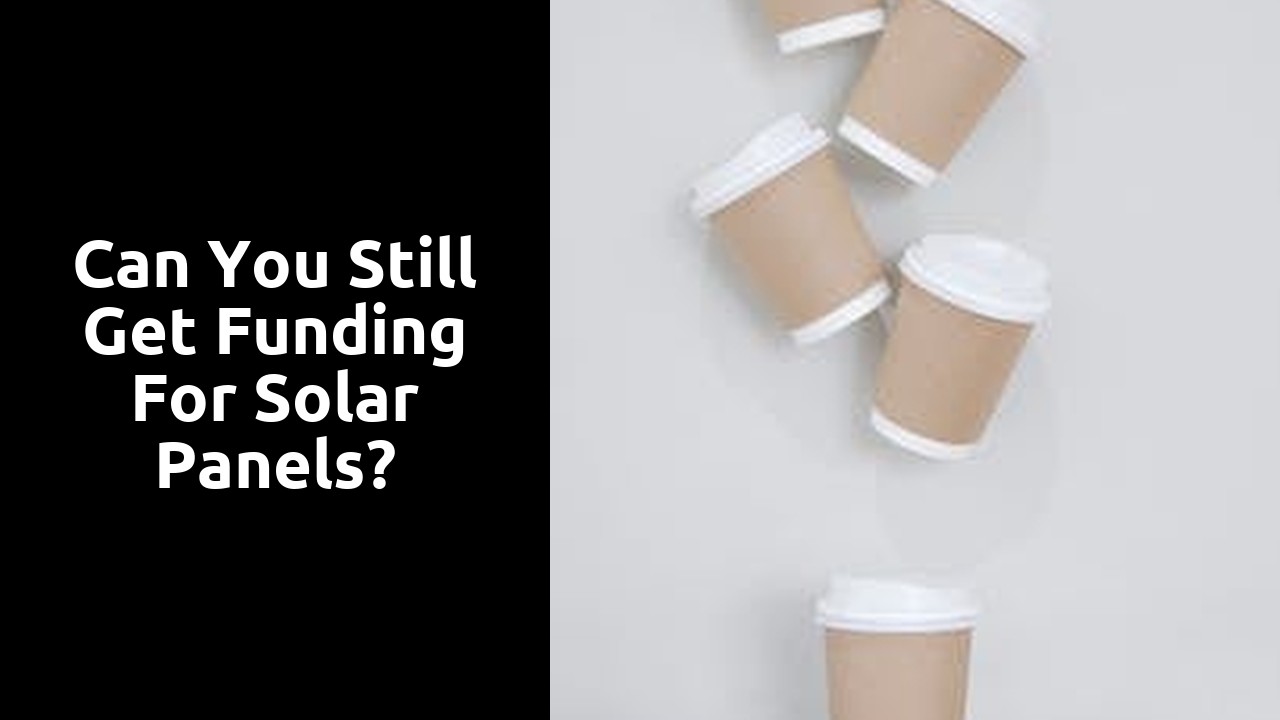 Can you still get funding for solar panels?