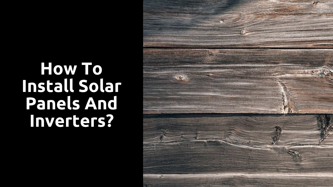 How to install solar panels and inverters?