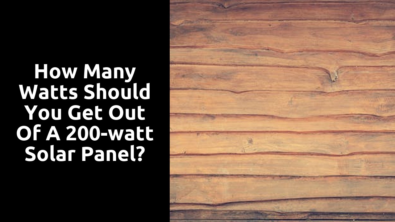 How many watts should you get out of a 200-watt solar panel?
