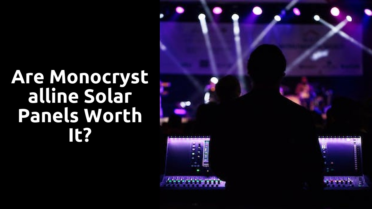 Are monocrystalline solar panels worth it?