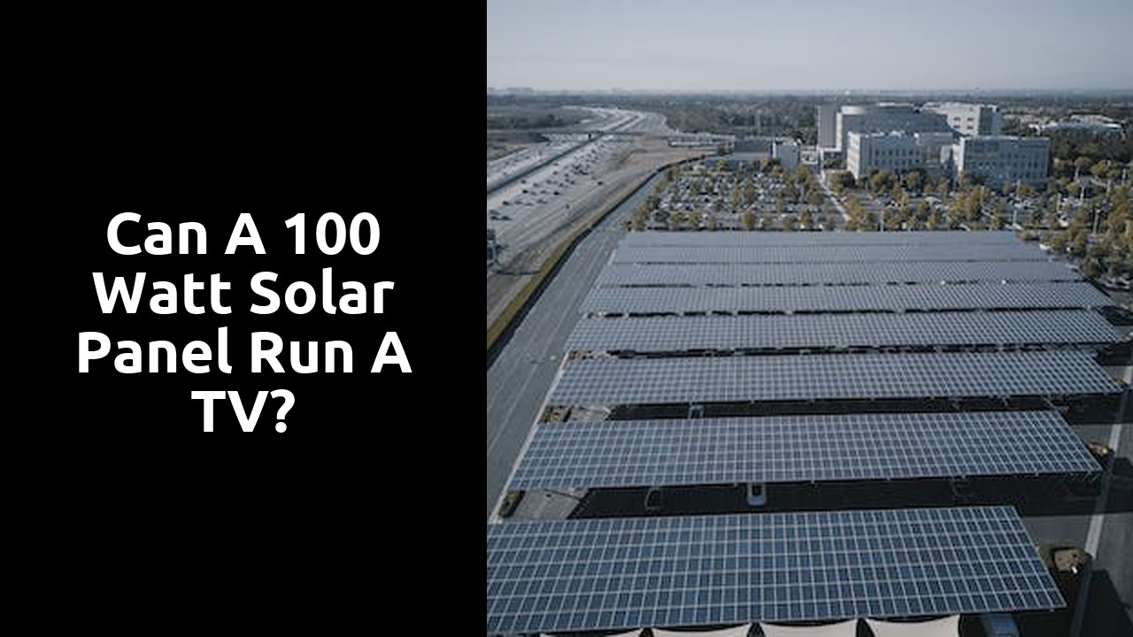 Can a 100 watt solar panel run a TV?