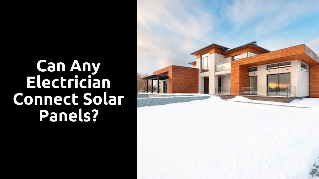 Can any electrician connect solar panels?