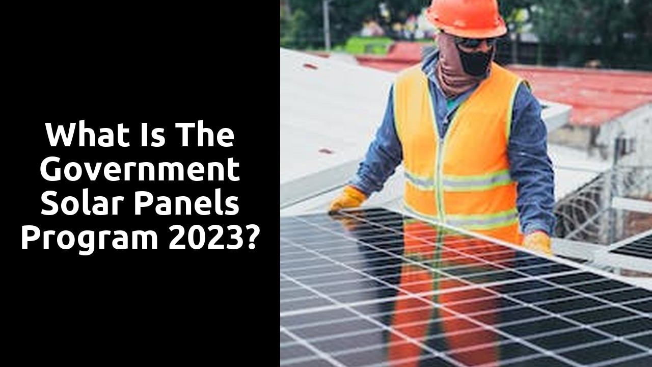 What is the government solar panels program 2023?