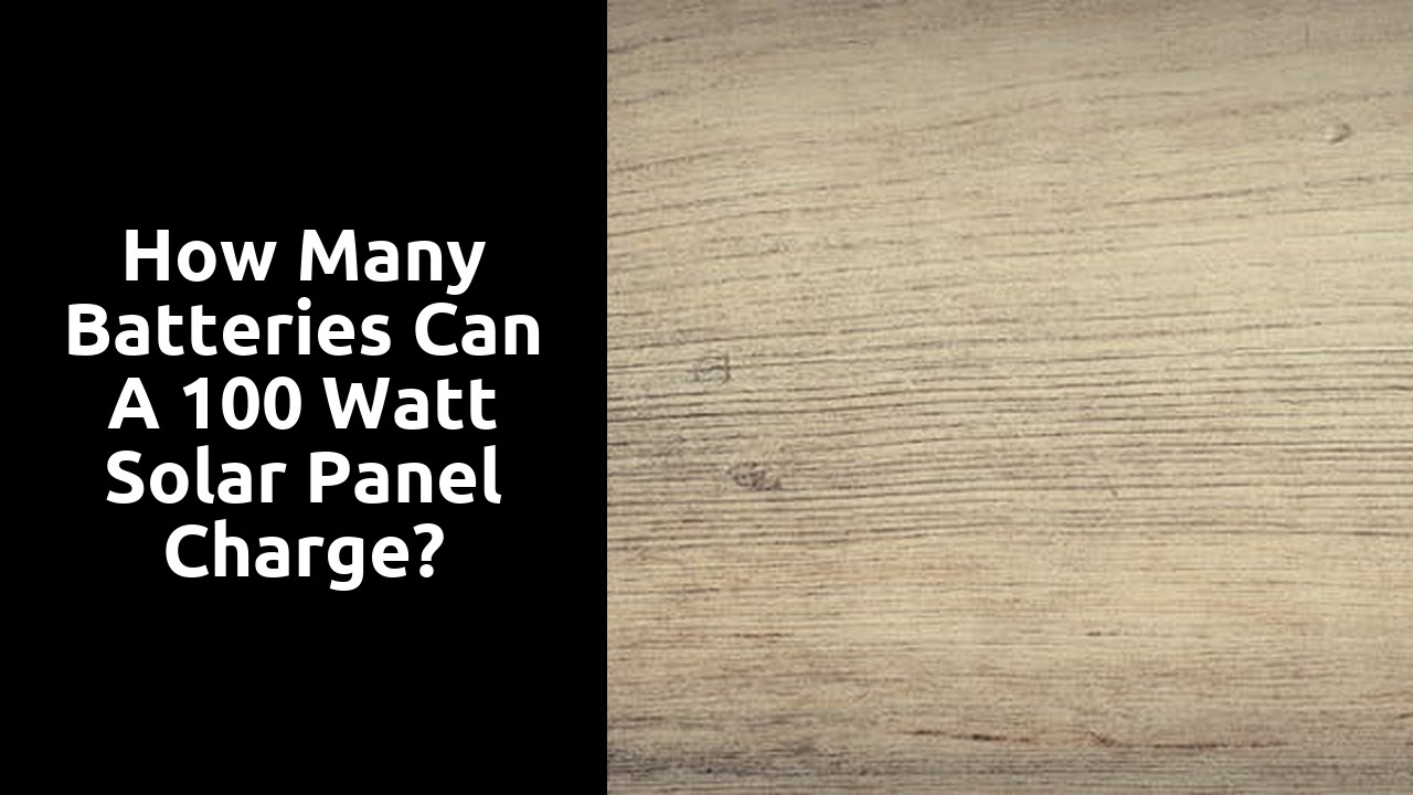 How many batteries can a 100 watt solar panel charge?